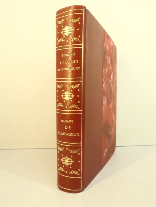 Edmond et Jules de Goncourt - Madame de Pompadour Nouvelle Edition Revue et augmentée de lettres et documents inédits - 1888