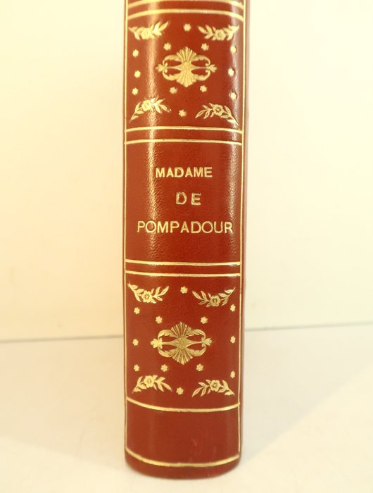 Edmond et Jules de Goncourt - Madame de Pompadour Nouvelle Edition Revue et augmentée de lettres et documents inédits - 1888