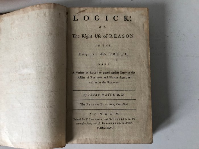 Isaac Watt - Logick: or, the right use of Reason in the Enquiry after Truth (...) - 1745