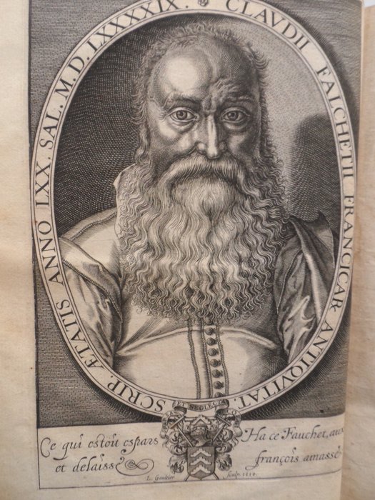 Claude Fauchet / Henri / Henri de La Tour d'Auvergne Bouillon / Gilles de Courtenvaux / Léonard - Les oeuvres de feu M Claude Fauchet Premier President en la Cour des Monnoyes Reveues et corrigees - 1610