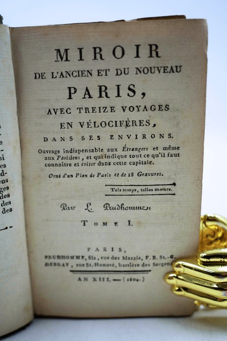 L. Prudhomme - Miroir de l'ancien et du nouveau Paris, avec treize voyages en vélocifères - 1804