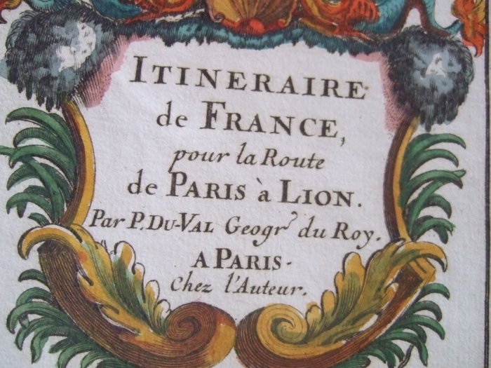 Frankrig - Paris Montargis Nevers Moulins Forez Lyon Vienne Tournon Valence Viviers Pont S.Esprit Avignon Nimes; Du Val - Itiniraire de la France .. Route de Paris a Lion, de Lion a Marseille et a Nice - 1661-1680