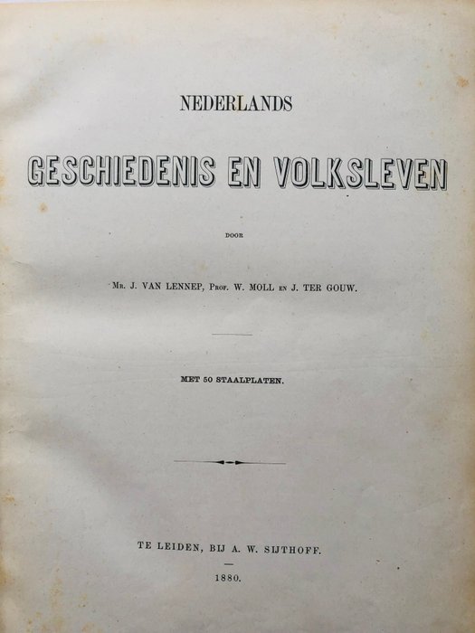 Mr. J. van Lennep, Prof. W. Moll en J. ter Gouw - Nederlands Geschiedenis en Volksleven - 1880