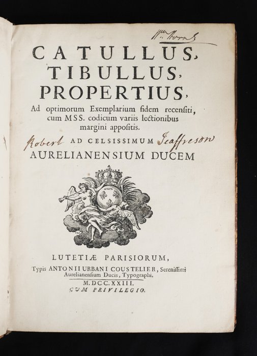 Catullus, Tibullus, Propertius - Catullus, Tibullus, Propertius, Ad optimorum Exemplarium fidem recensiti, cum MSS. codicum variis - 1723