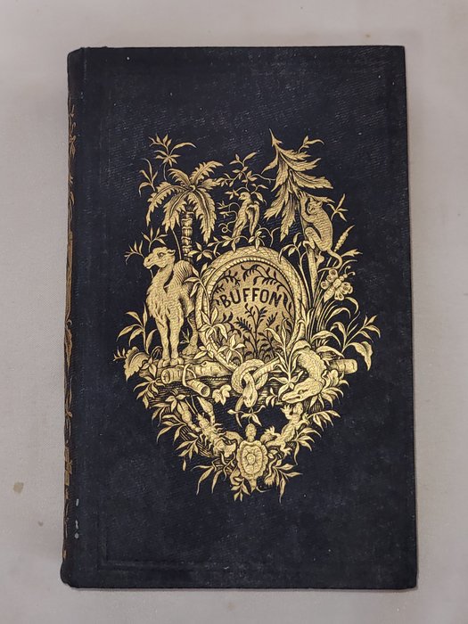 Georges Louis Leclerc, comte de Buffon (1707 - 1788) - Œuvres choisies Buffon. La Nature; L’Homme; Animaux domestiques.. - 1847