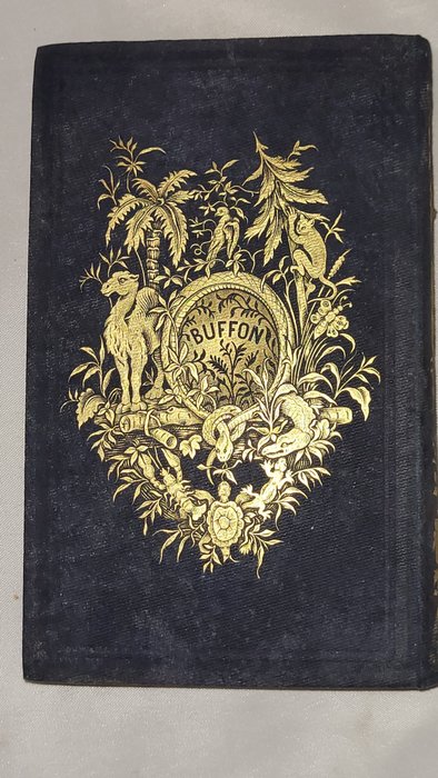 Georges Louis Leclerc, comte de Buffon (1707 - 1788) - Œuvres choisies Buffon. La Nature; L’Homme; Animaux domestiques.. - 1847