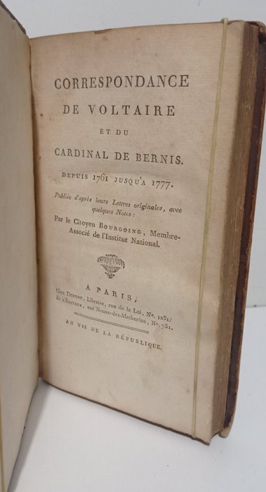 Voltaire - Correspondance de Voltaire et du Cardinal de Bernis, depuis 1761 jusqu'à 1777  .... - 1799