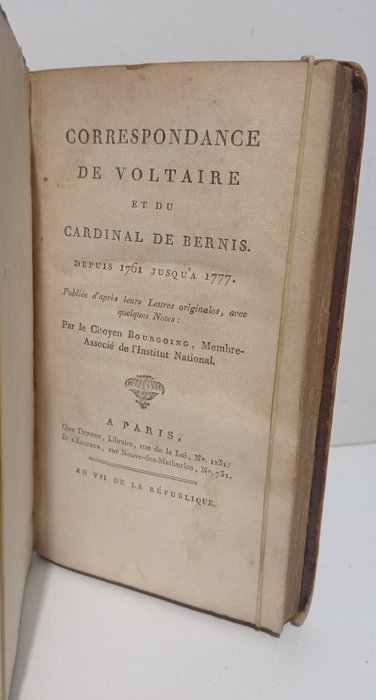 Voltaire - Correspondance de Voltaire et du Cardinal de Bernis, depuis 1761 jusqu'à 1777  .... - 1799