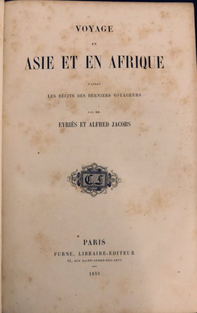 Eyries et Alfred Jacobs - Voyage en Asie et en Afrique d’après les récits des derniers voyageurs - 1855