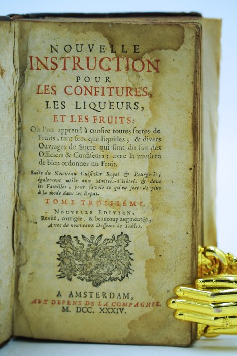 François Massialot - Nouvelle instruction pour les confitures, les liqueurs et les fruits - 1734