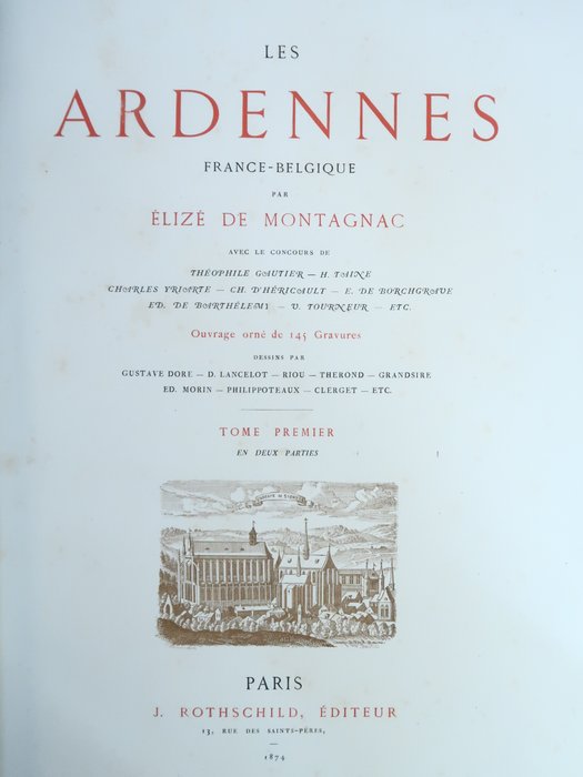 de Montagnac, Théophile Gautier, H. Taine, Ch. Yriarte / Gustave Doré, D. Lancelot, - Les Ardennes en France et en Belgique - 1874