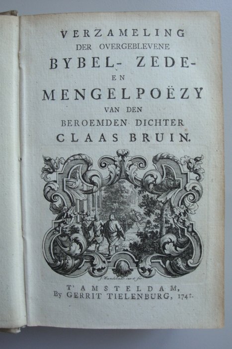 Claas Bruin - Verzameling Der Overgeblevene Bybel- Zede- En Mengelpoëzy Van Den Beroemden Dichter - 1741