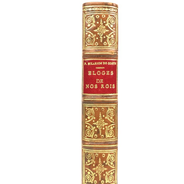 Hilarion de Coste - Les éloges de nos rois et des enfants de France - 1643