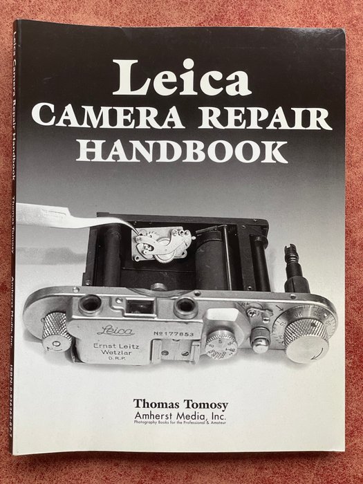 Thomas Tomosy - Leica Camera Repair Handbook - 1999