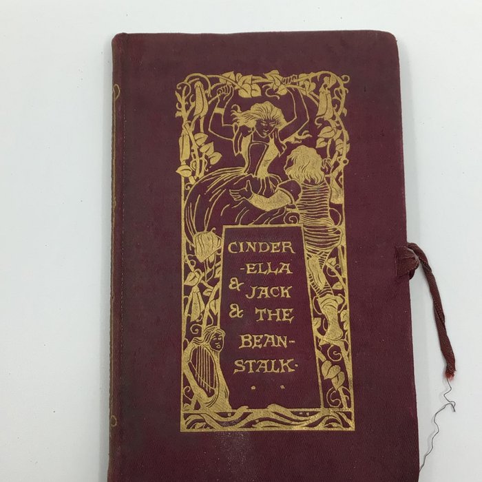 Grace Rhys (ed) - The History of Cinderella or The Little Glass Slipper and Jack And The Beanstalk - 1894