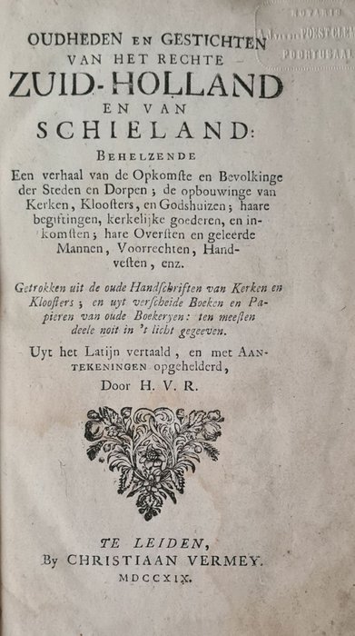 Hugo van Heussen/Hugo van Rijn - Oudheden en gestichten van het rechte Zuid-Holland en van Schieland - 1719