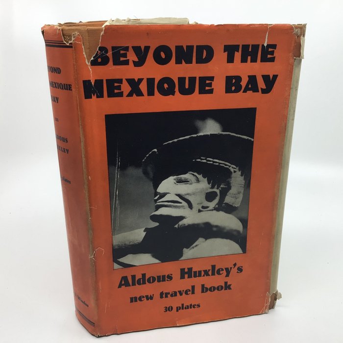 Aldous Huxley - Beyond the Mexique Bay (with dustwrapper) - 1934