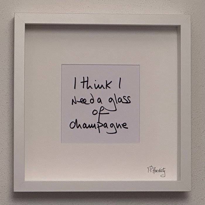 T P Hardisty - I think I need a glass of champagne