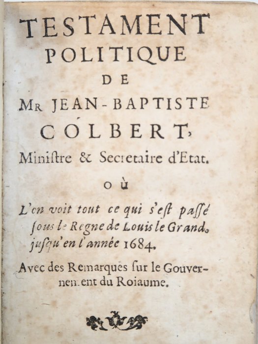 [Gatien de Courtilz de Sandras] - Testament politique de Jean-Baptiste Colbert - 1694