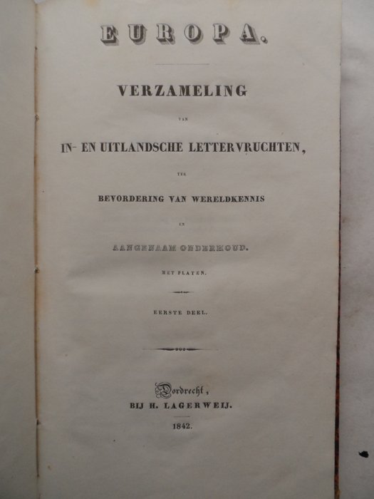 Wvd Vorm / JF Bosdijk / E van Randerode / D Dorbeck / AA Meijssenheijm Knipschaar / JC - Europa Verzameling van in- en uitlandsche lettervruchten ter bevordering van wereldkennis en - 1842