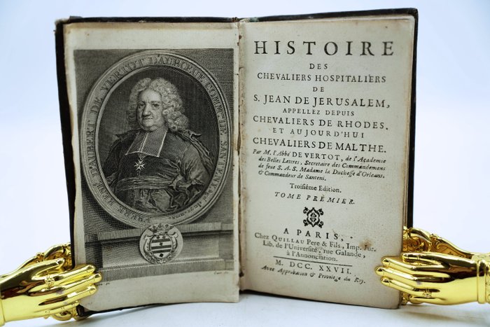 M. L'Abbé De Vertot - Histoire des chevaliers hospitaliers de S. Jean De Jérusalem - 1727