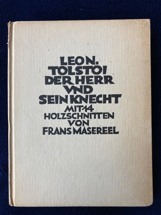 Leo N. Tolstoi [Tolstoy] / mit 14 Holzschnitten von Frans Maereel - Der Herr Und Sein Knecht - 1930