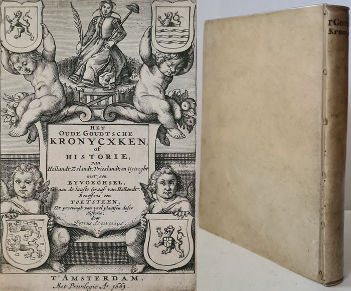 Petrus Scriverus - Het oude Goutsche chronycxken van Hollandt, Zeelandt, Vrieslandt en Utrecht - 1663