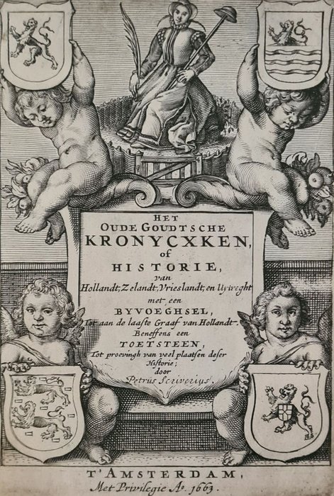 Petrus Scriverus - Het oude Goutsche chronycxken van Hollandt, Zeelandt, Vrieslandt en Utrecht - 1663