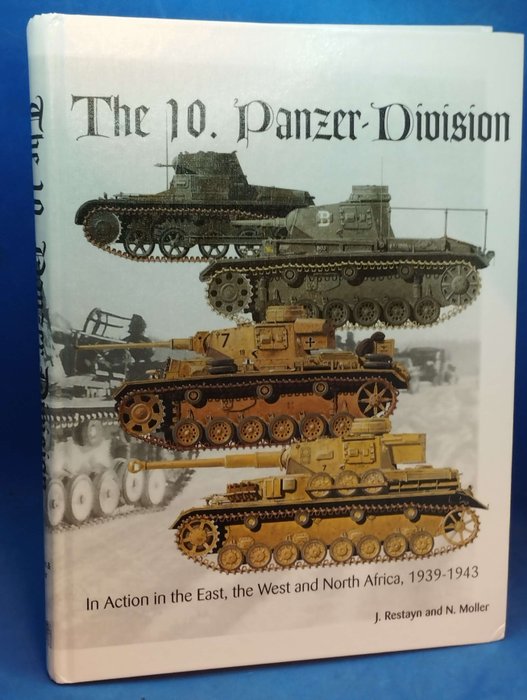 The 10 Panzer-Division in Action in the East the West and North Africa 1939-1943 - 2003