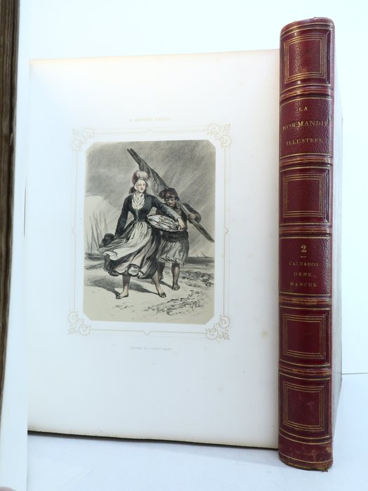 Benoist  Lalaisse/ Charpentier - La Normandie illustrée Monuments sites et costumes de la Seine-Inférieure de l’Eure du Calvados - 1852