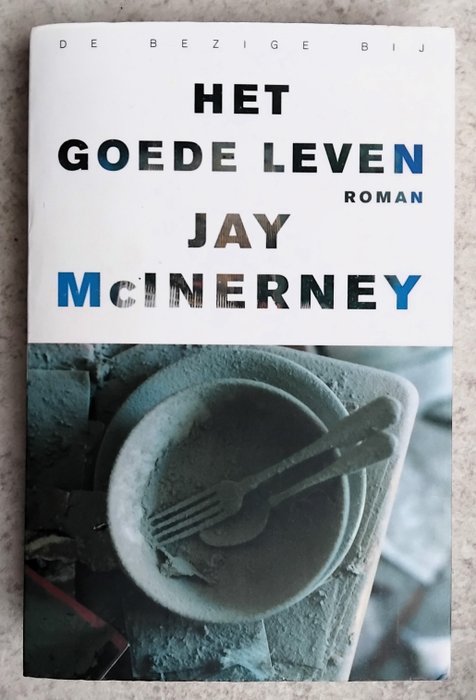 Gesigneerd; Jay McInerney - Het goede leven [genummerde editie met opdracht] - 2006