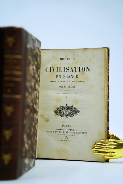 M. Guizot - Histoire de la civilisation en France depuis la chute de l'Empire Romain - 1874