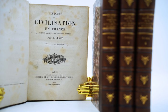 M. Guizot - Histoire de la civilisation en France depuis la chute de l'Empire Romain - 1874