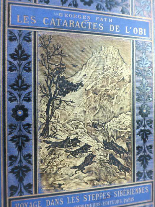 Georges Fath / Lenègre  Souze - Voyages dans les steppes sibériennes Les Cataractes de l'Obi [Cartonnage collection Desmottes] - 1882