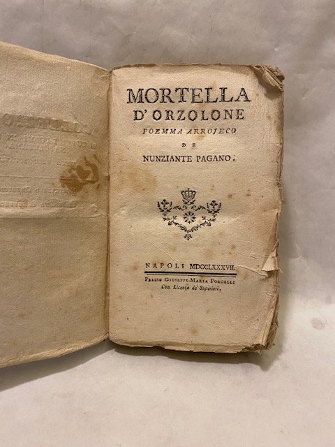 Nunziante Pagano - Mortella d'Orzolone Poemma Arrojeco de Nunziante Pagano - La Fenizia chelleta tragecommeca. - 1787