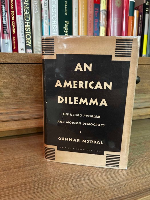 Gunnar Myrdal - An American Dilemma: The African American Problem and Modern Democracy. With the Assistance of - 1944