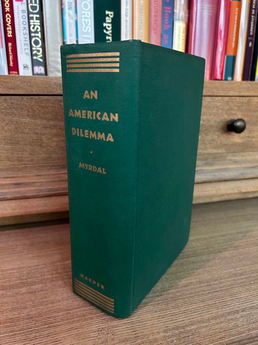 Gunnar Myrdal - An American Dilemma: The African American Problem and Modern Democracy. With the Assistance of - 1944