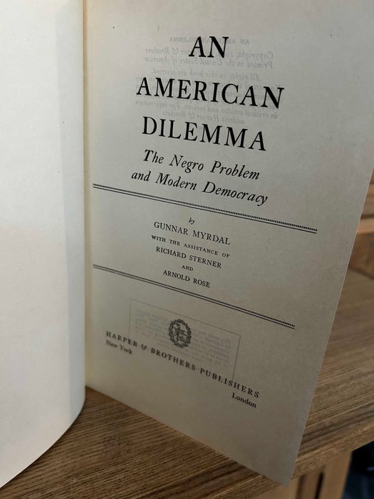 Gunnar Myrdal - An American Dilemma: The African American Problem and Modern Democracy. With the Assistance of - 1944