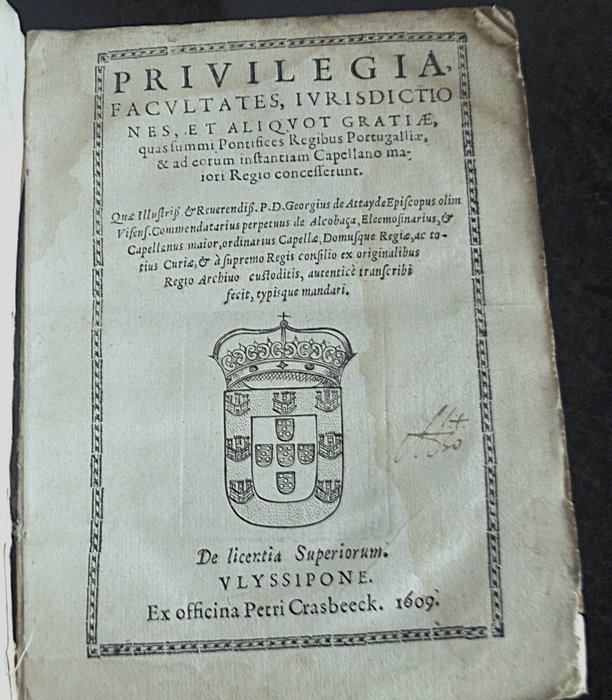 Ataíde Jorge - Privilegia Facultates Jurisdictiones Et Aliquot Gratiae Quas Summi Pontifices Regibus - 1609