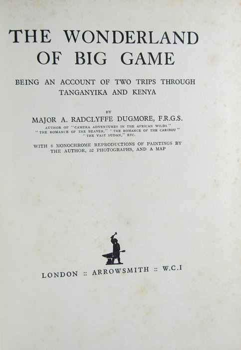 Major A. Radclyffe Dugmore, F.R.G.S. - The Wonderland of Big Game - 1925