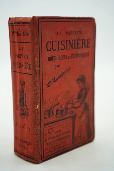 Mlle Madeleine - La parfaite cuisinière bourgeoise ou la bonne cuisine des villes et des campagnes - 1875