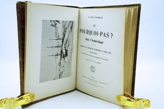 Dr Jean Charcot - Le Pourquoi-pas ? dans l'Antarctique : Journal de la deuxième expédition au pole sud 1908-1910 - 1910