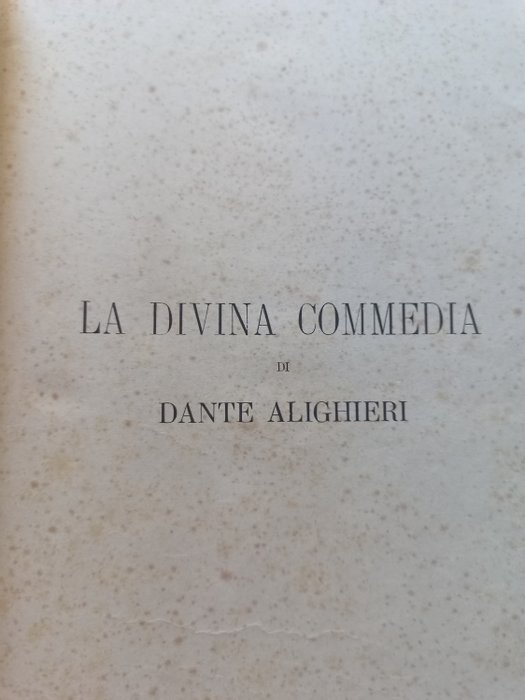 Dante Alighieri / Gustave Dorè - La Divina Commedia/Gli Amori di Dante Raccontati da lui Medesimo - 1888-1889