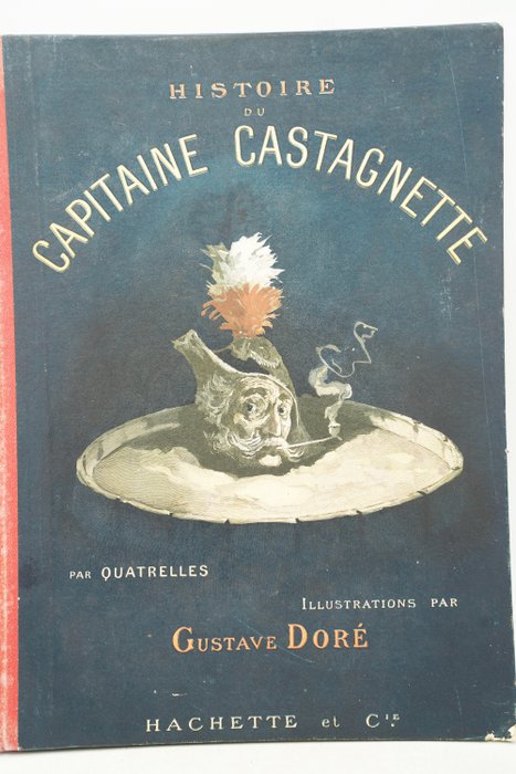 Quatrelles / Gustave Doré - Histoire de l'intrépide Capitaine Castagnette - 1890