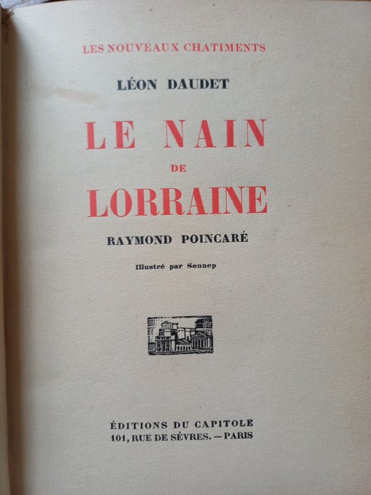 Léon Daudet / Sennep - Le Nain de Lorraine (Raymond Poincaré) - 1930