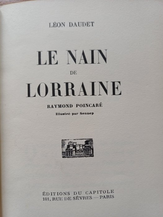 Léon Daudet / Sennep - Le Nain de Lorraine (Raymond Poincaré) - 1930