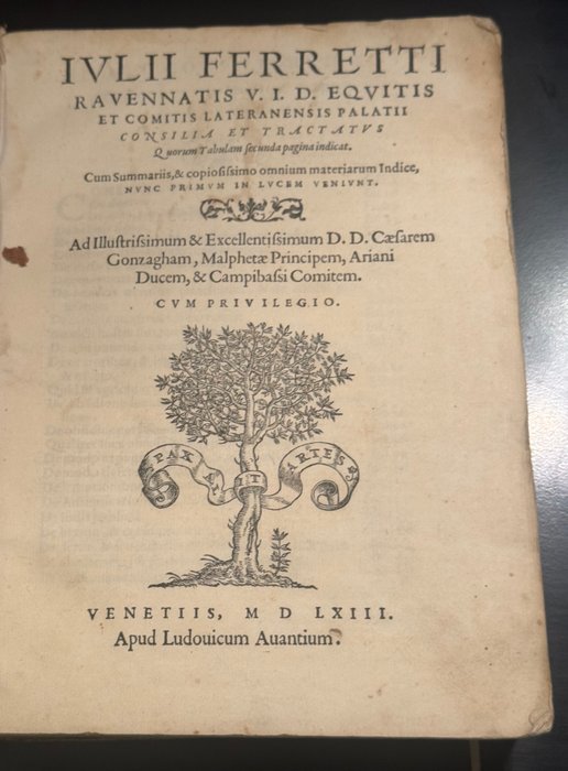 Giulio Ferretti - Consilia et Tractatus Quorum Tabulam Secunda Pagina Indicat. Cum Summariis,  Copiosissimo Omnium - 1563