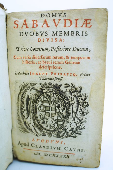 Jean Frisat - Domus Sabaudiae duobus membris divisa : priore comitum posteriore ducum - 1650