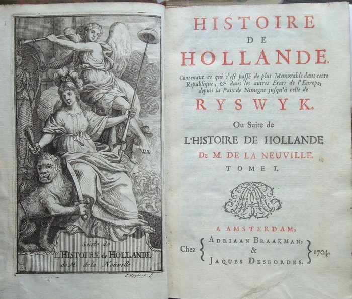 Adrien Baillet - Histoire de Hollande. Contenant ce qui s'est passé de plus memorable dans cette republique  dans - 1704