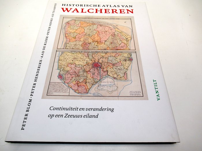 Holland - Zeeland, især Walcheren; Plancius, Mercator, Van Linschoten, Blaeu, Van Keulen, de Lasso, e.v.a. - Historische Atlas van Walcheren + Werken met Zeeuwse Kaarten - -1900